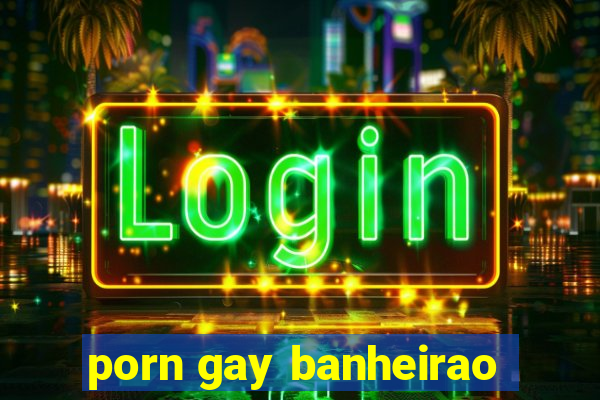 porn gay banheirao